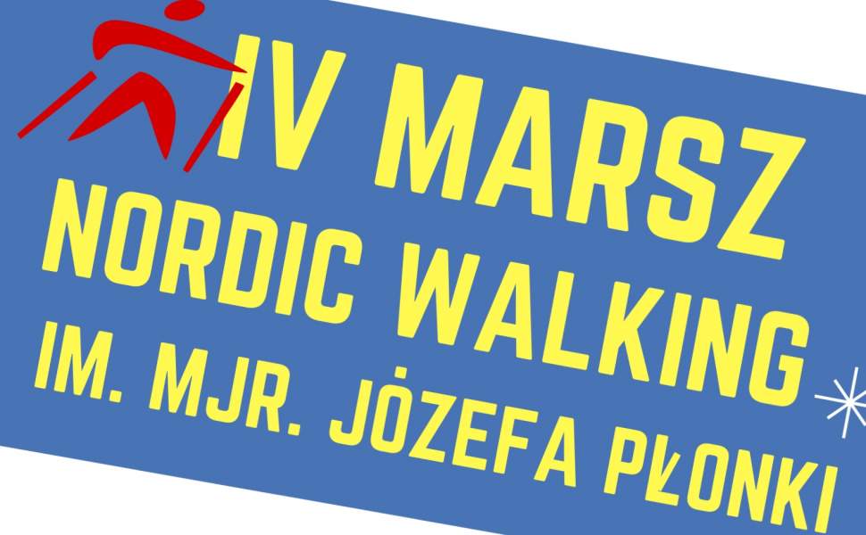 IV Marsz Nordic Walking im. mjr. Józefa Płonki